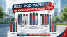 Best Pod Vapes in Canada for 2026: Complete Guide